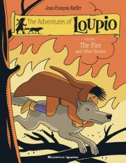 The Adventures of Loupio, Volume 7: The Fire and Other Stories